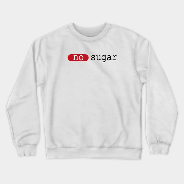 no sugar,  diet, sport Crewneck Sweatshirt by Lady_M